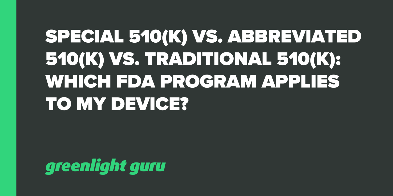 special-510-k-vs-abbreviated-510-k-vs-traditional-510-k-which-fda